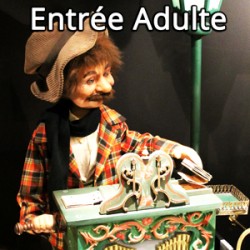 Entrée Adulte au musée La Magie des Automates