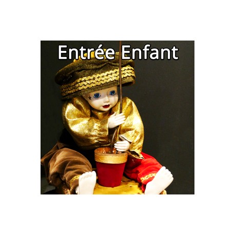 Entrée Enfant au musée La Magie des Automates